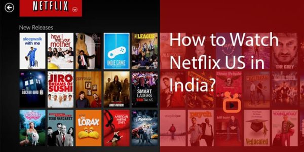 How to Watch Netflix US in India