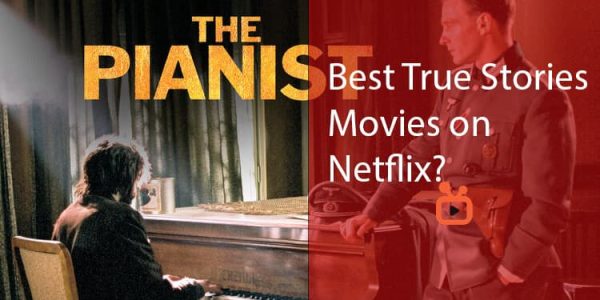 Best True Story Movies on Netflix That Will Make You Gasp